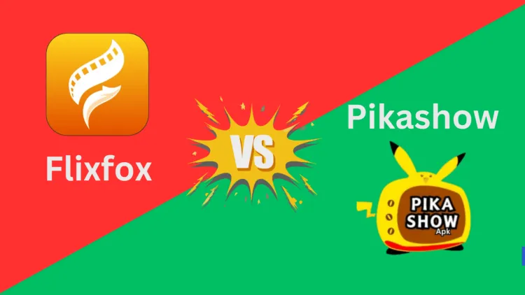 Flixfox vs. Pikashow