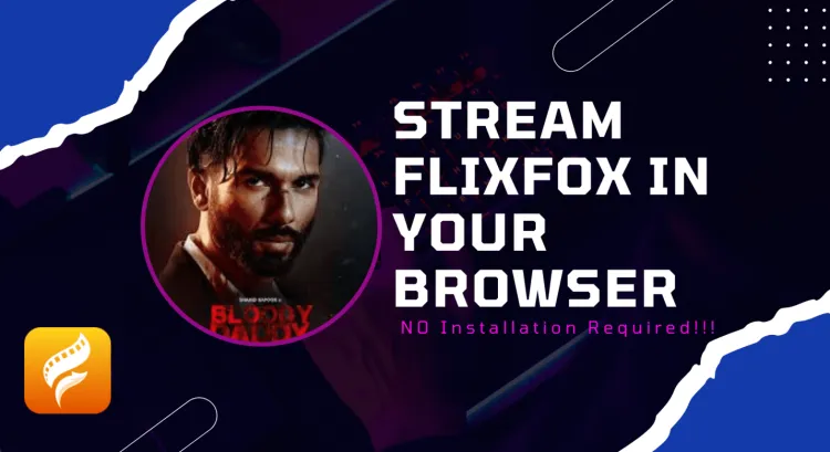 Watch FlixFox streaming app for browser